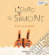 L'orto di Simone. Ediz. illustrata libro di Alejandro Roció