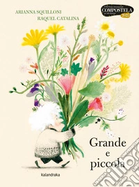Grande e piccola. Ediz. a colori libro