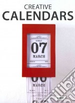 Creative calendars. Ediz. illustrata libro