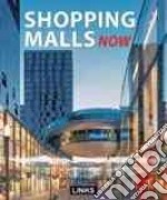 Shopping malls now. Ediz. illustrata libro