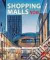 Shopping malls now. Ediz. illustrata libro