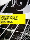 New graphic design. Corporate & institutional graphics. Ediz. illustrata libro