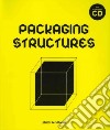 Packaging structures. Ediz. illustrata. Con CD-ROM libro