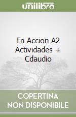 En Accion A2 Actividades + Cdaudio libro