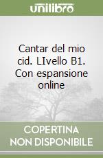 Cantar del mio cid. LIvello B1. Con espansione online libro