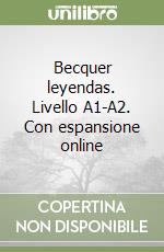 Becquer leyendas. Livello A1-A2. Con espansione online libro