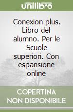 Conexion plus. Libro del alumno. Per le Scuole superiori. Con espansione online