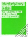 Interdisciplinary design. Ediz. illustrata libro