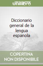 Diccionario general de la lengua espanola libro