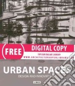 Urban spaces. Design and innovation. Ediz. illustrata libro