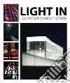 Light in landscape & architecture. Ediz. inglese libro