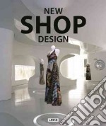 New shop design. Ediz. illustrata libro