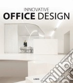 Innovative office design. Ediz. illustrata libro