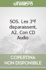 SOS. Les 3°f disparaissent. A2. Con CD Audio libro
