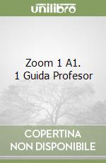 Zoom 1 A1. 1 Guida Profesor libro