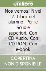 Nos vemos! Nivel 2. Libro del alumno. Per le Scuole superiori. Con CD Audio. Con CD-ROM. Con e-book libro