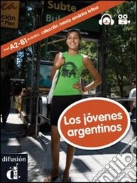 Los jovenes argentinos. Marca America latina. Ediz. Italia. Con DVD libro
