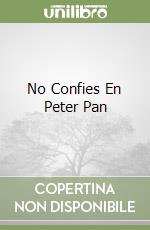 No Confies En Peter Pan