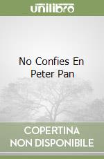 No Confies En Peter Pan libro