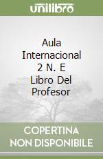 Aula Internacional 2 N. E Libro Del Profesor libro