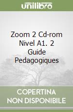 Zoom 2 Cd-rom Nivel A1. 2 Guide Pedagogiques libro