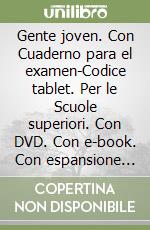 Gente joven. Con Cuaderno para el examen-Codice tablet. Per le Scuole superiori. Con DVD. Con e-book. Con espansione online. Vol. 3 libro