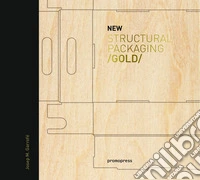 New structural packaging gold. Ediz. illustrata libro