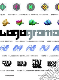 Logograma. Logo design for dynamic identities. Ediz. illustrata libro