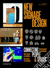 New signage design. Connecting people & spaces. Ediz. illustrata libro