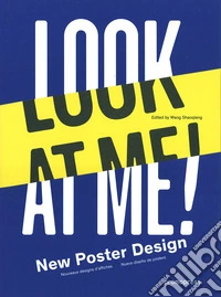 Look at me. New poster design. Ediz. illustrata libro