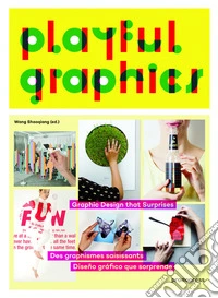 Playful graphics. Graphic design that surprises. Ediz. illustrata libro