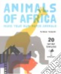 Animali d'Africa. Crea da solo i tuoi animali di carta libro