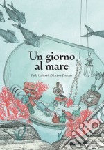 Un giorno al mare. Ediz. multilingue libro