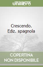 Crescendo. Ediz. spagnola libro