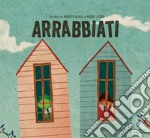 Arrabbiati. Ediz. spagnola e italiana libro