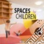 Spaces for children. Ediz. illustrata