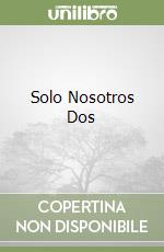 Solo Nosotros Dos