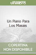 Un Piano Para Los Masais libro