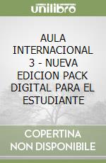 AULA INTERNACIONAL 3 - NUEVA EDICION PACK DIGITAL PARA EL ESTUDIANTE libro