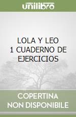 LOLA Y LEO 1 CUADERNO DE EJERCICIOS libro