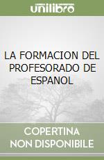 LA FORMACION DEL PROFESORADO DE ESPANOL libro