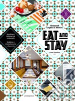 Eat & stay. Graphic and interiors for restaurant graphics. Ediz. inglese, spagnola e francese libro