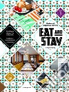 Eat & stay. Graphic and interiors for restaurant graphics. Ediz. inglese, spagnola e francese libro