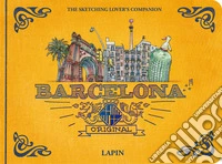 Barcelona original. The Sketching Lover's Companion libro