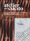 Atélier del cucito. L'originalità di pieghe e drappeggi nel design della moda. Ediz. italiana e spagnola libro