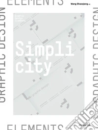 Simplicity. The charm of minimalism. Ediz. inglese, spagnola e francese libro