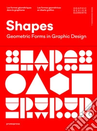 Shapes. Geometric figures in graphic design libro