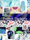 Pattern euphoria. Ediz. multilingue libro