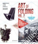 The art of folding. Vol. 2: New trends, techniques and materials