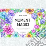 Momenti magici. Colora è incornicia i tuoi ricordi più belli